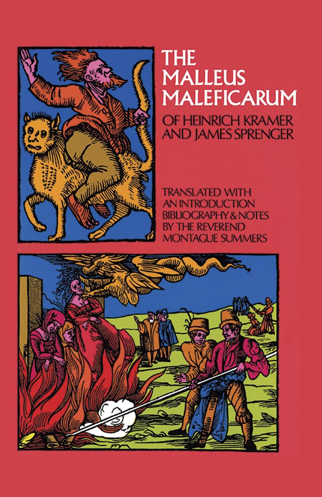 The Malleus Maleficarum of Heinrich Kramer and James Sprenger