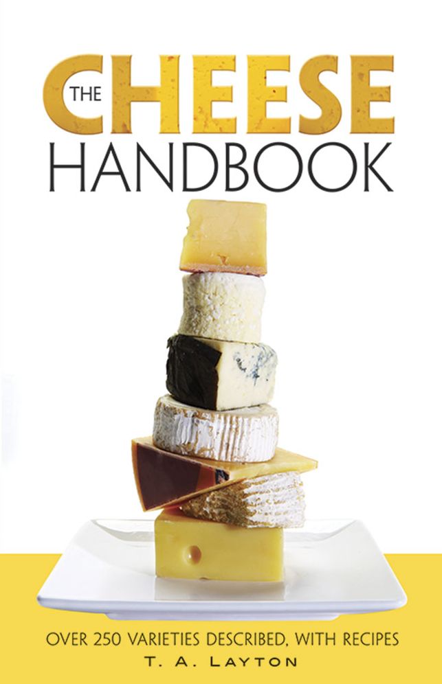 The Cheese Handbook: A Guide to the World's Best Cheeses