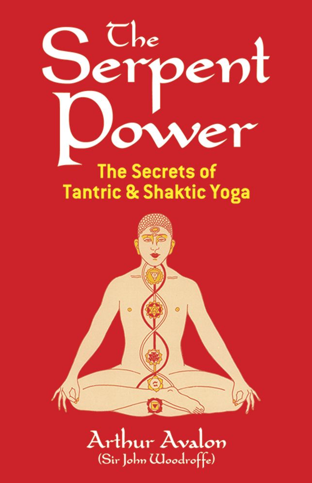 The Serpent Power: Being the SaT-Cakra-NirUpana and Paduka-Pancaka