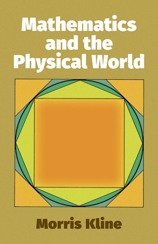 Mathematics and the Physical World. Repr of 1959 Ed
