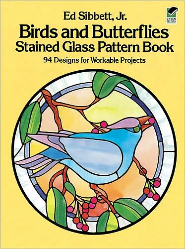 Birds and Butterflies Stained Glass Pattern Book: 94 Designs for Workbook Projects
