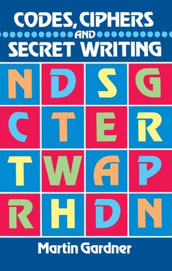 Codes, Ciphers and Secret Writing