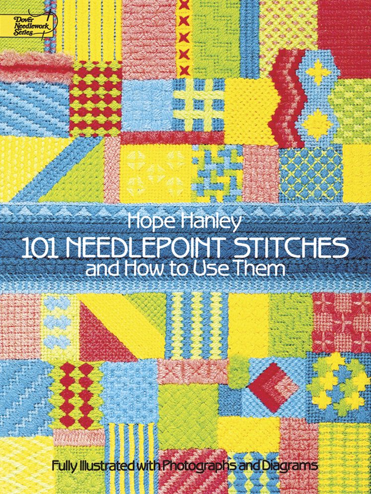 101 Needlepoint Stitches and How to Use Them: Fully Illustrated with Photographs and Diagrams