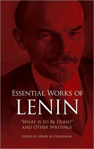 Essential Works of Lenin: What Is to Be Done? and Other Writings