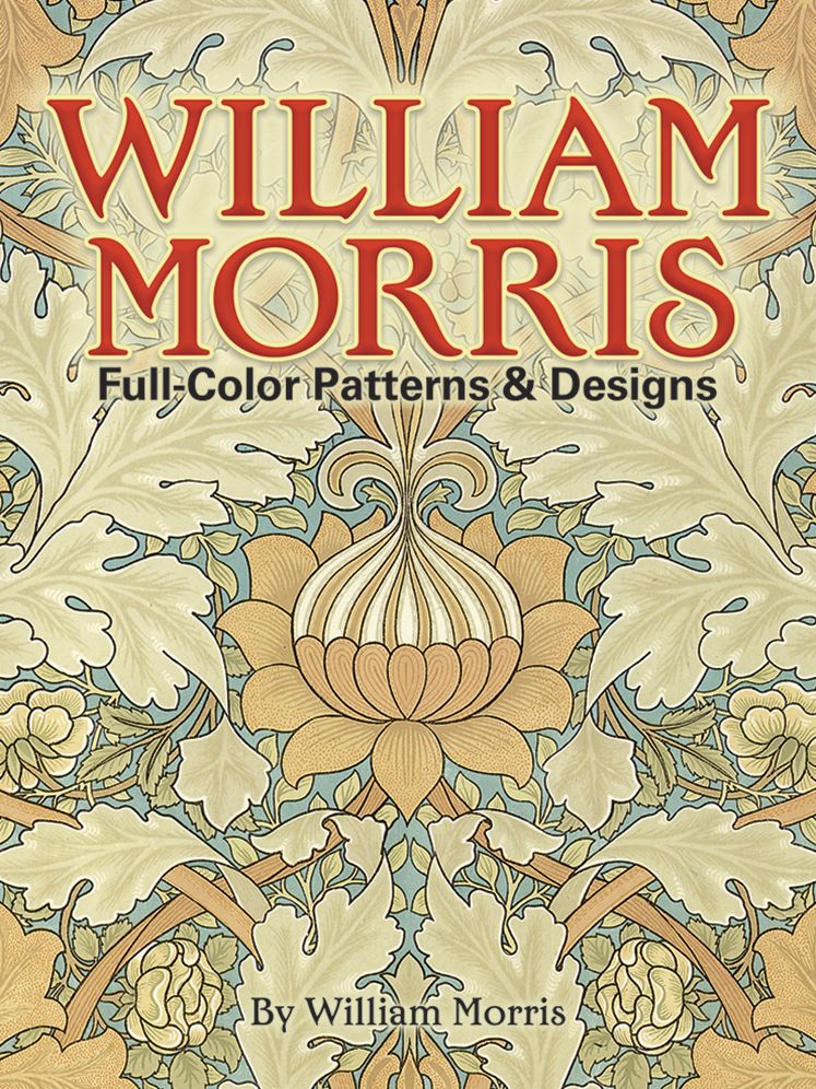 William Morris: Full Color Patterns and Designs