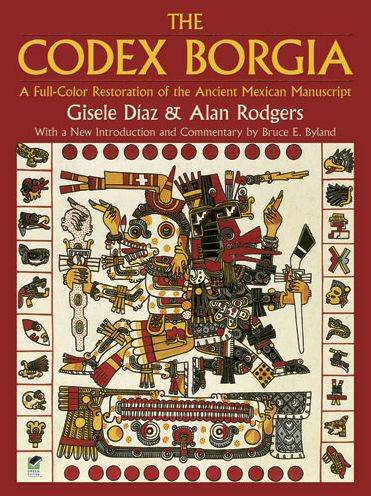 Codex Borgia: A Full-Color Restoration of the Ancient Mexican Manuscript