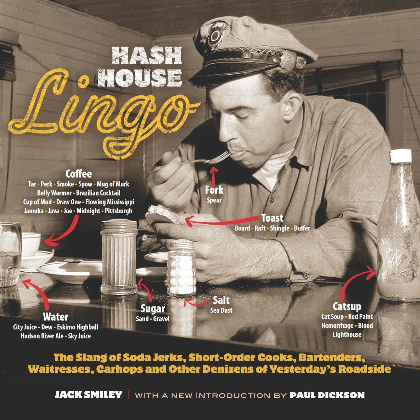 Hash House Lingo: The Slang of Soda Jerks, Short-Order Cooks, Bartenders, Waitresses, Carhops and Other Denizens of Ye