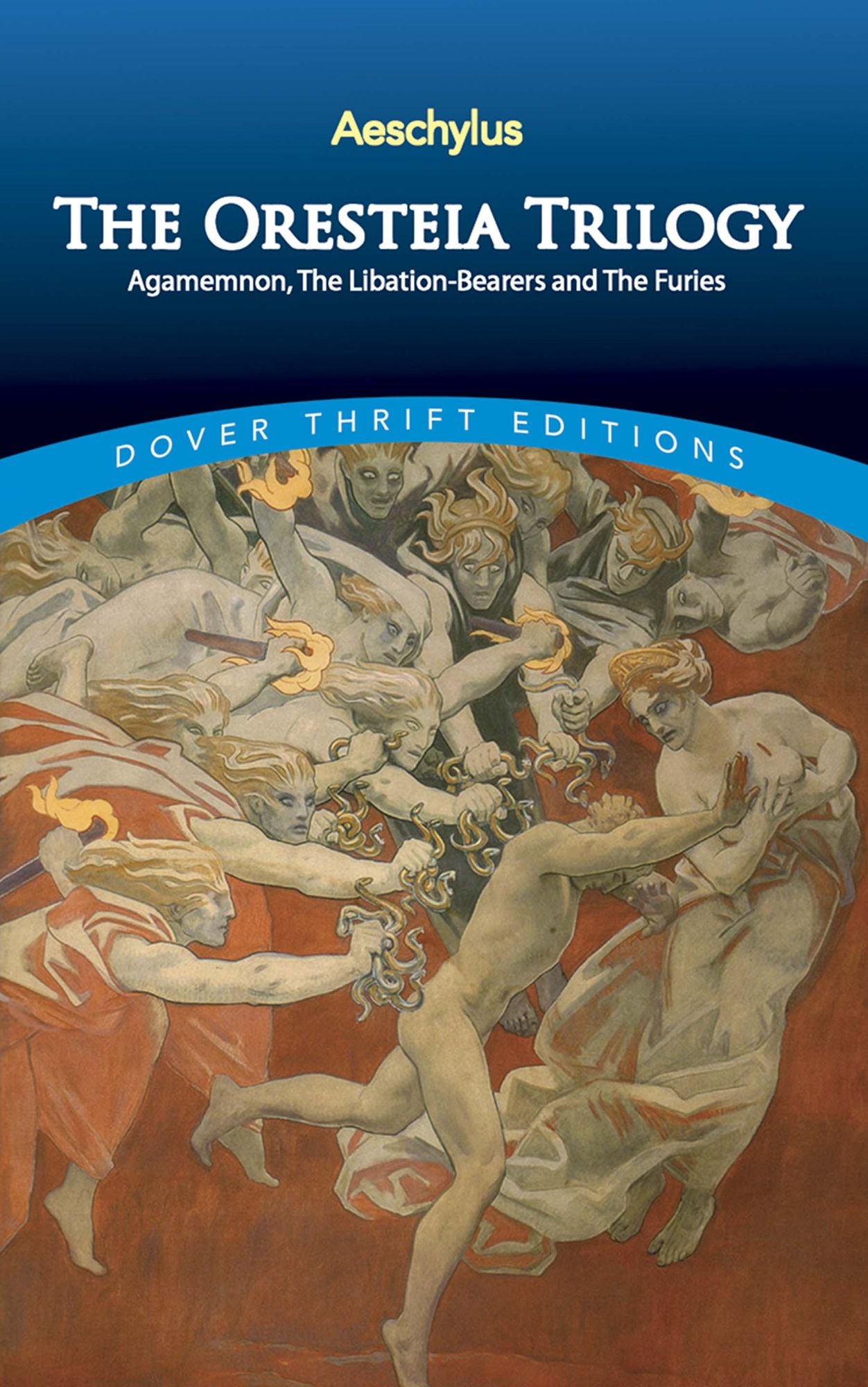 The Oresteia: Agamemnon, the Libation-Bearers & the Furies