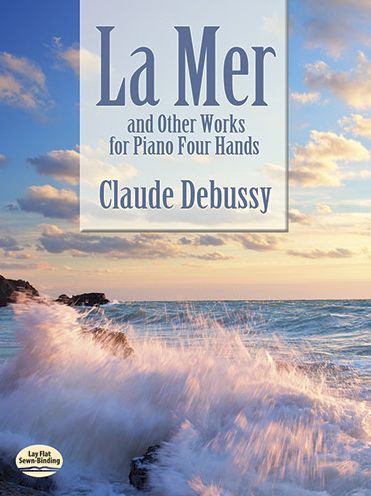 La Mer and Other Works for Piano Four Hands