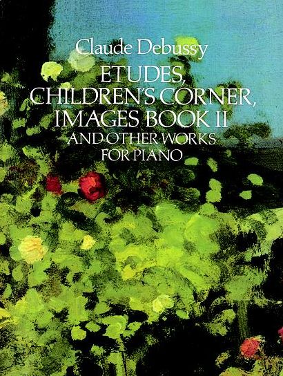 Etudes, Children's Corner, Images Book II: And Other Works for Piano
