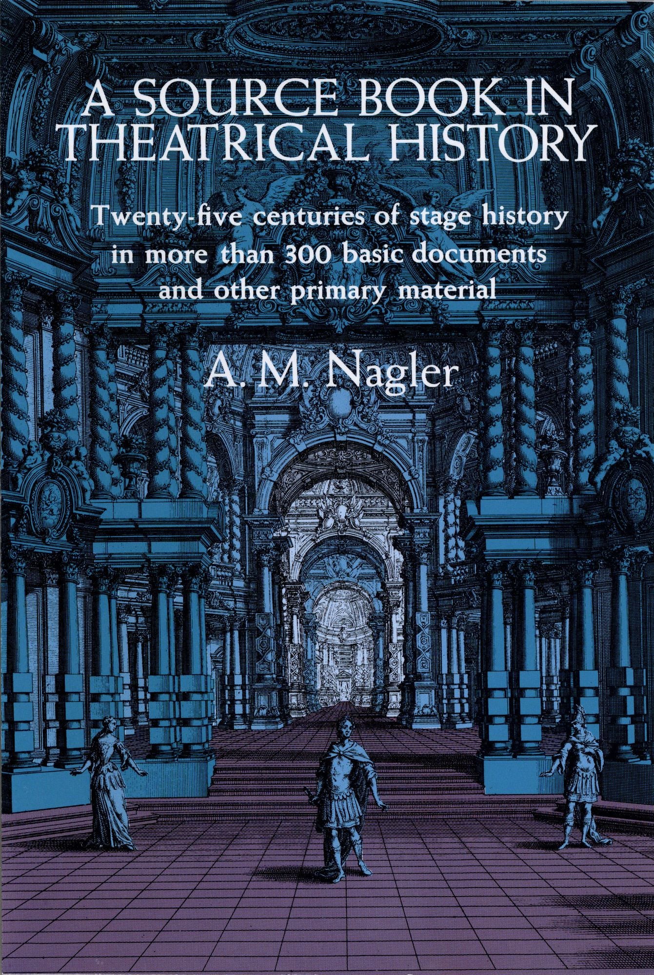 A A Source Book in Theatrical History Source Book in Theatrical History