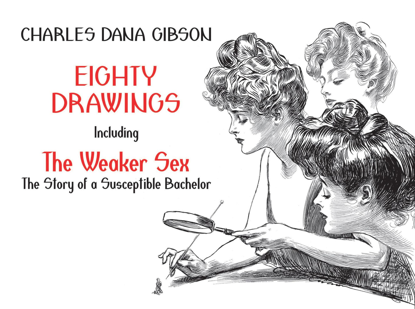 Eighty Drawings: Including "The Weaker Sex: The Story of a Susceptible Bachelor"
