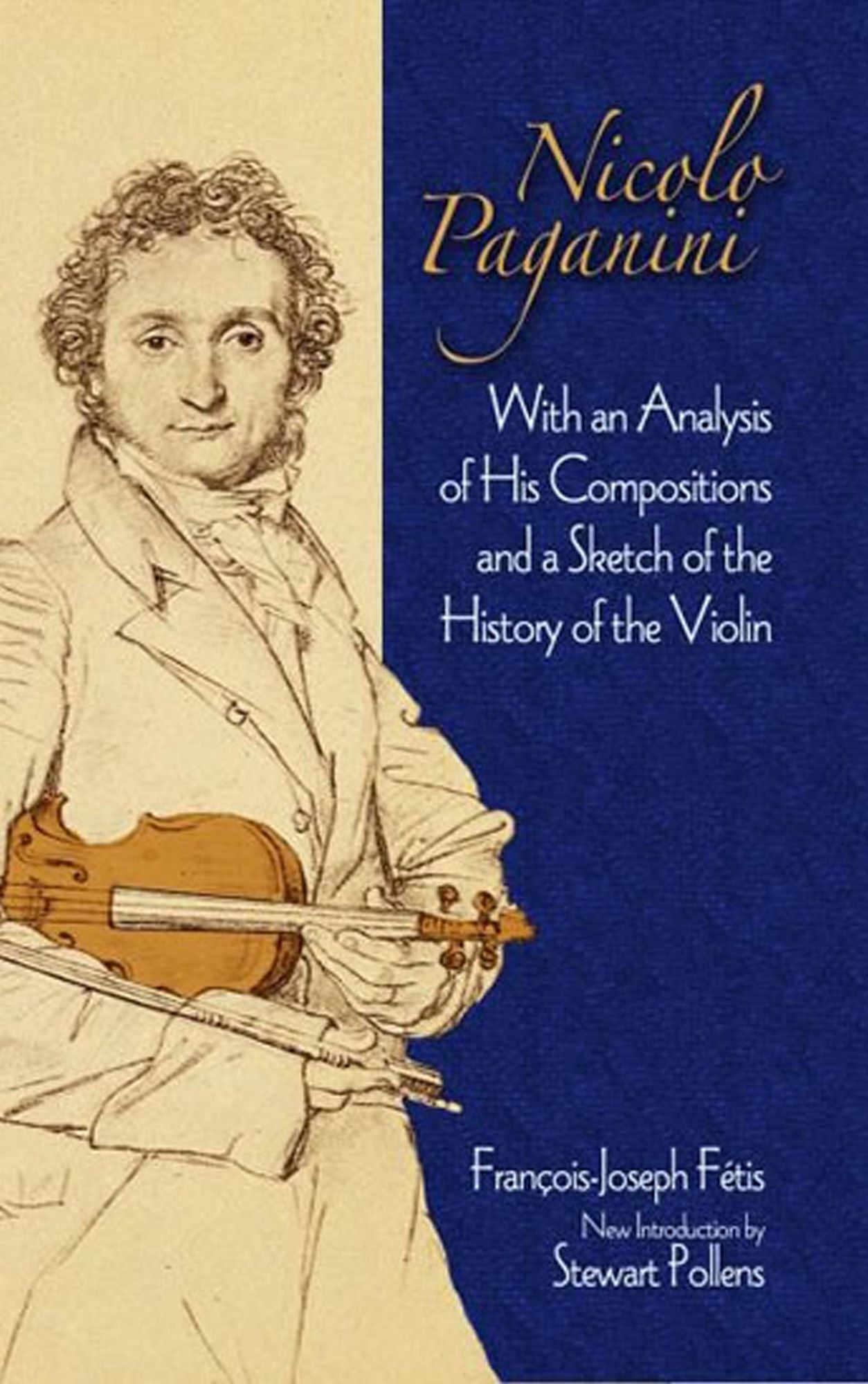 Nicolo Paganini: With an Analysis of His Compositions and a Sketch of the History of the Violin