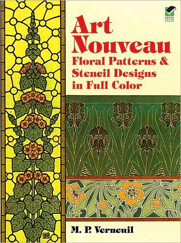 Art Nouveau Floral Patterns and Stencil Designs in Full Color