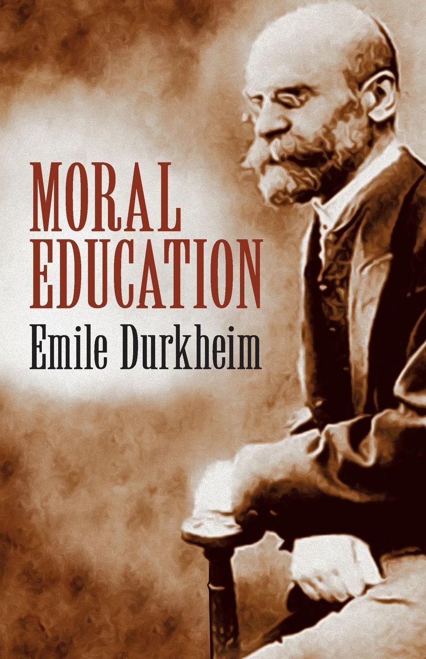 Moral Education: A Study in the Theory and Application of the Sociology of Education