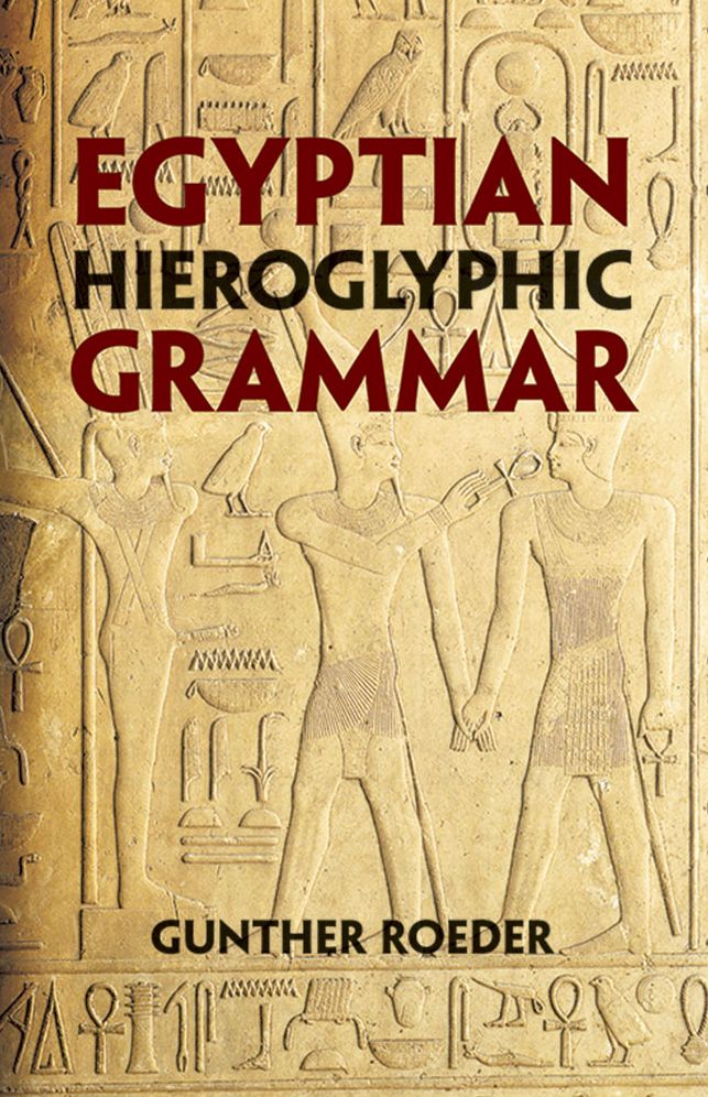 Egyptian Hieroglyphic Grammar: A Concise Handbook
