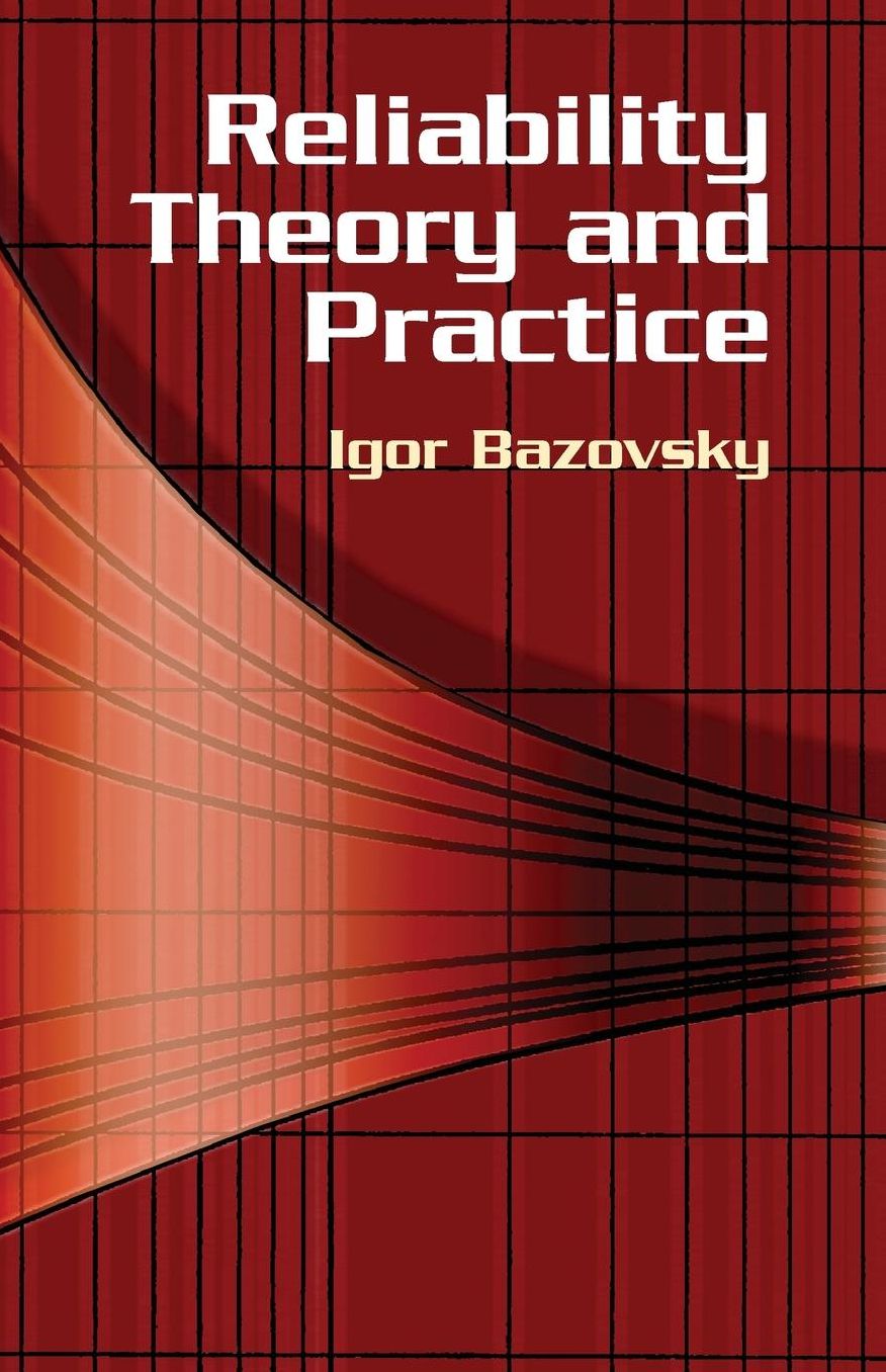 Reliability Theory and Practice