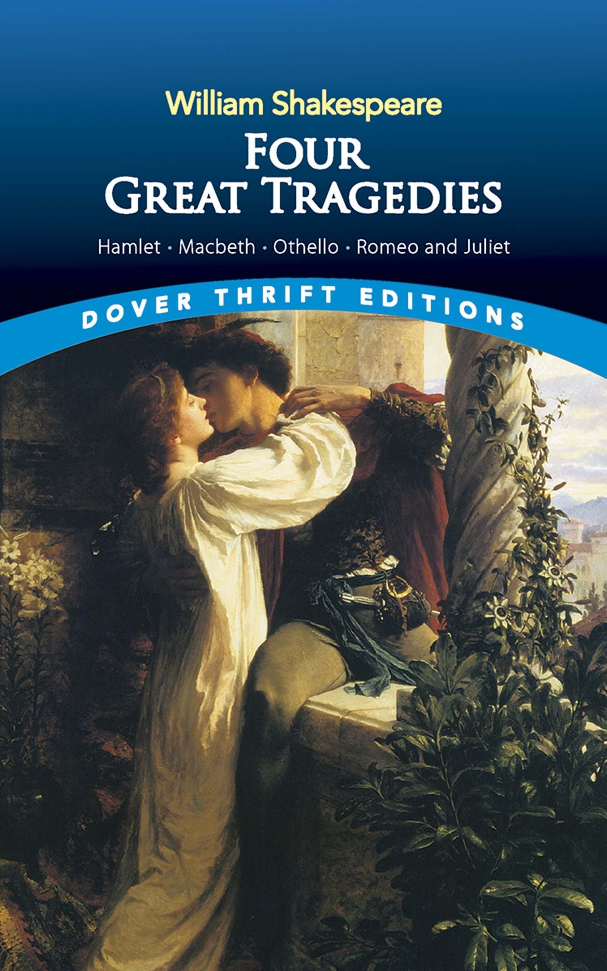 Four Great Tragedies: Hamlet, Macbeth, Othello and Romeo and Juliet (Dover Giant Thrift Editions Series)
