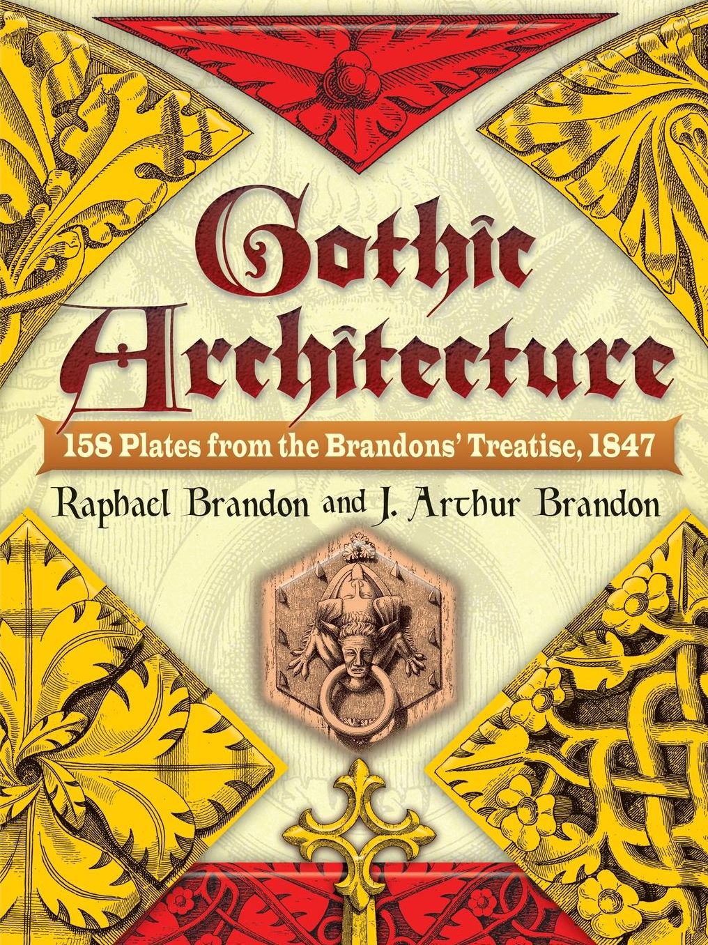 Gothic Architecture: 158 Plates from the Brandons' Treatise 1847