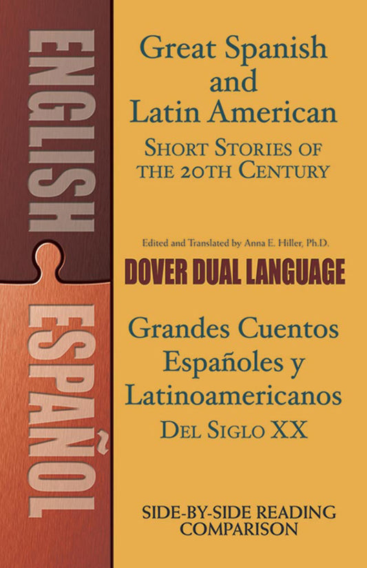 Great Spanish and Latin American Short Stories of the 20th Century/Grandes cuentos espanoles y latinoamericanos del siglo XX: A Dual-Language Book
