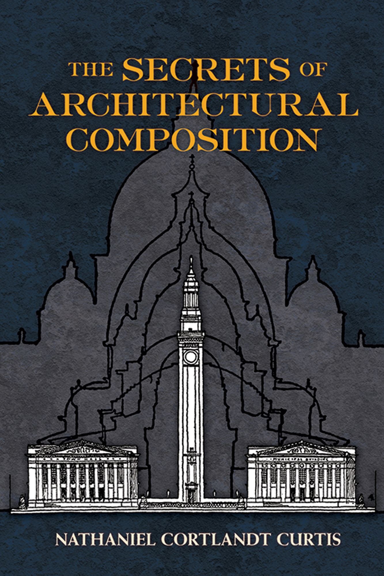The Secrets of Architectural Composition