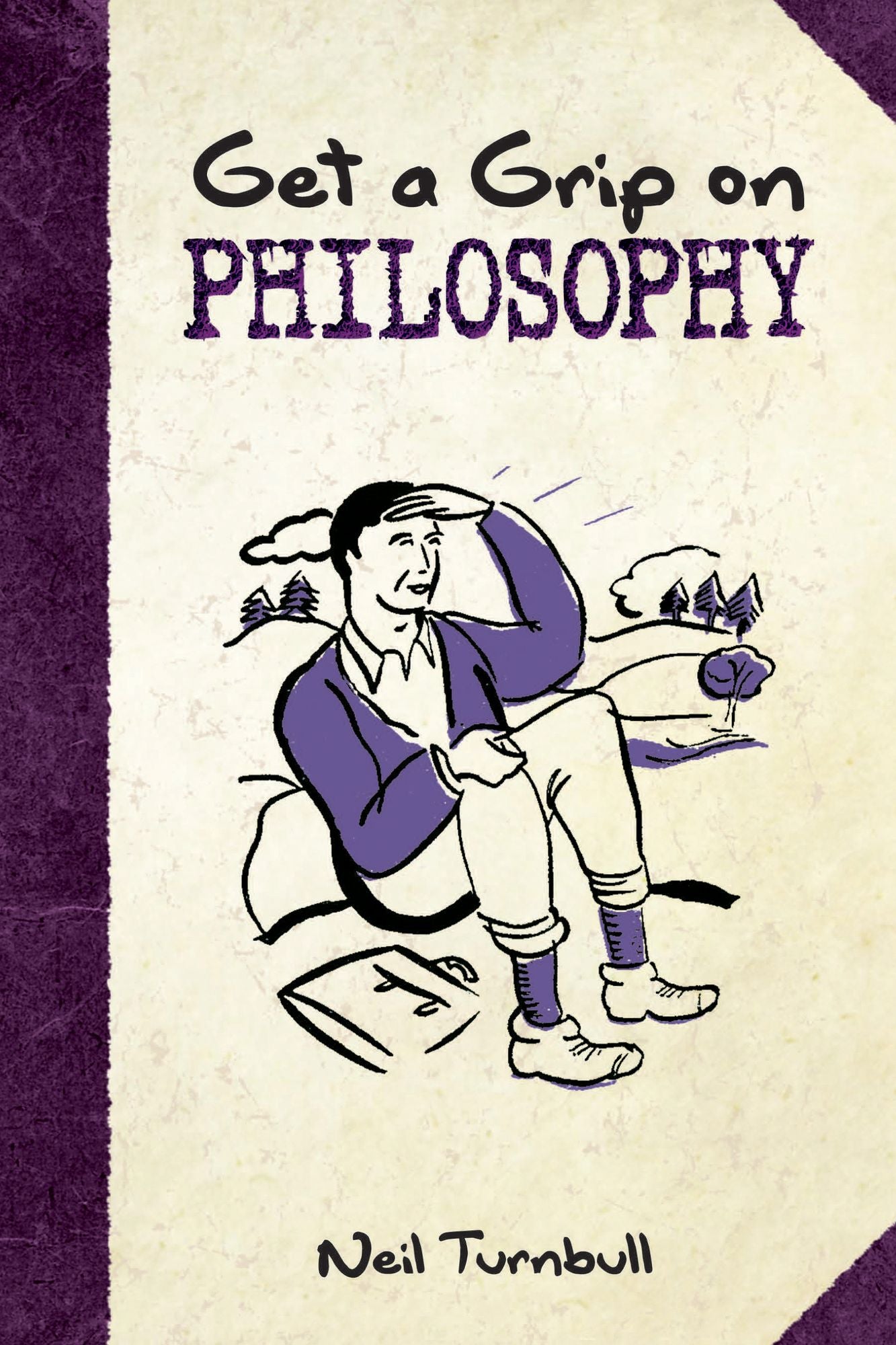 Get a Grip on Philosophy: New Edition