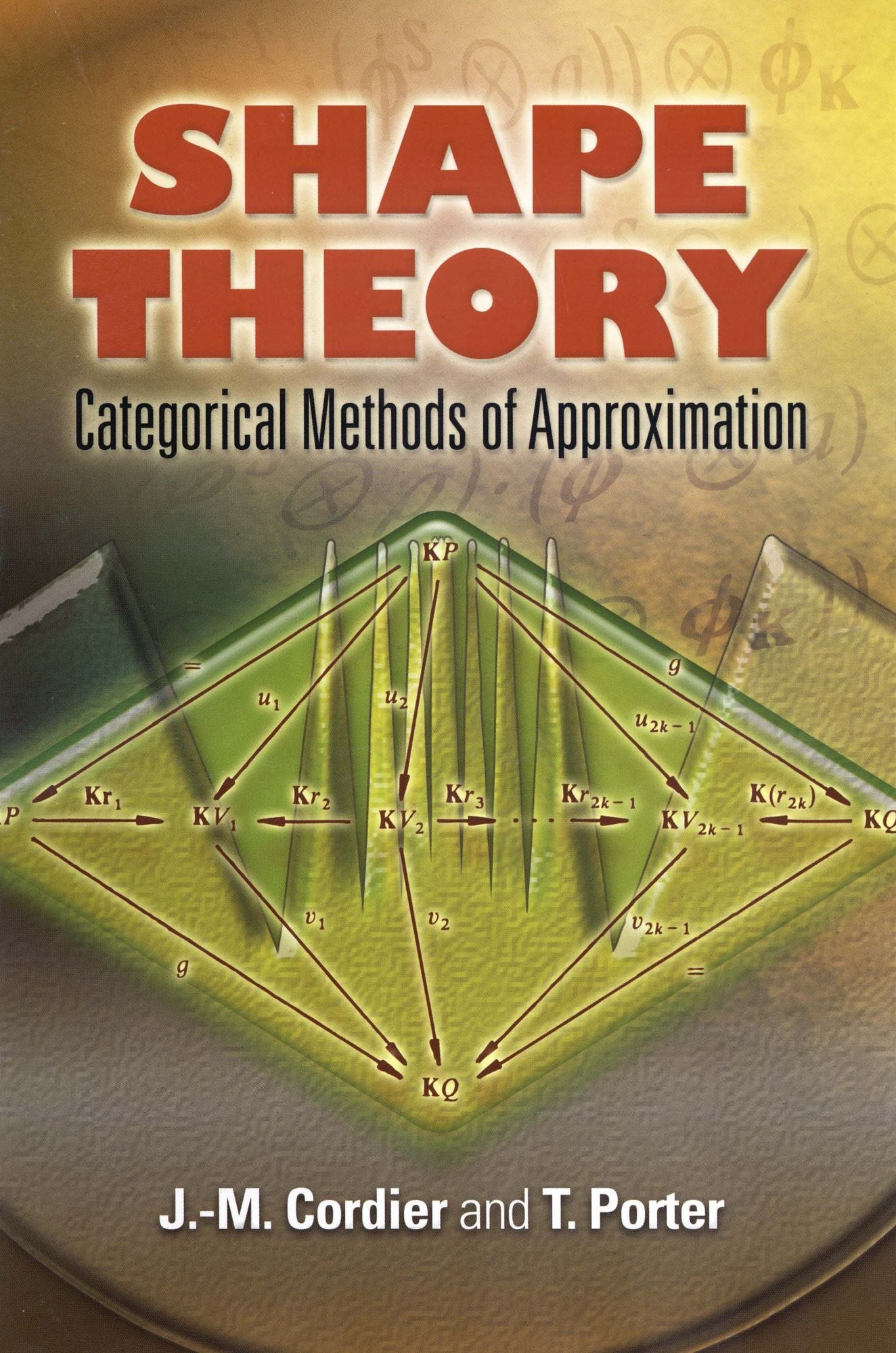 Shape Theory: Categorical Methods of Approximation