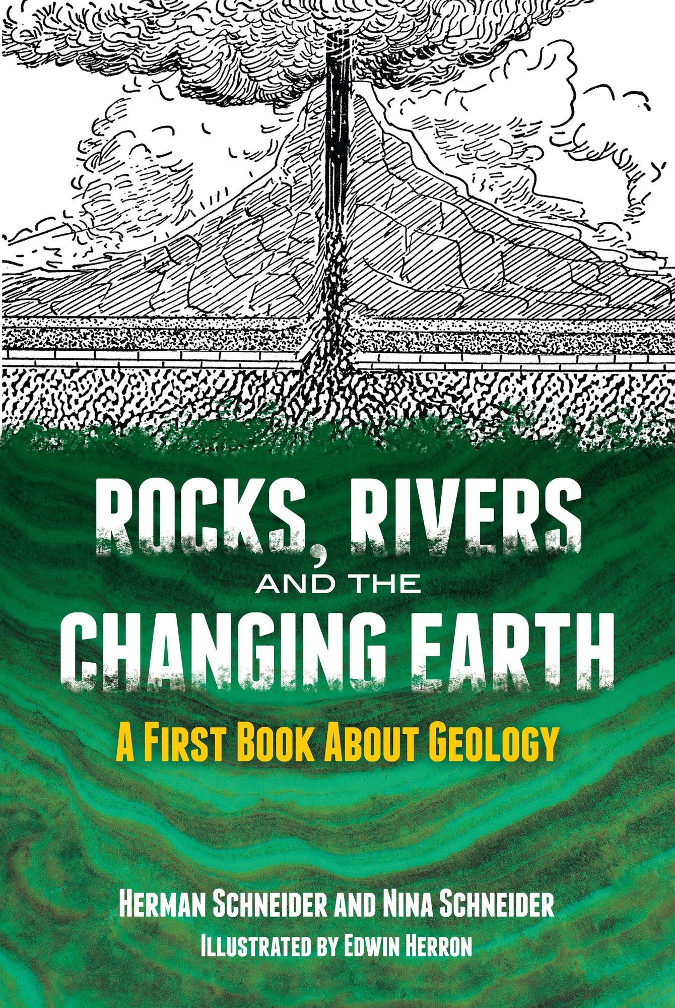 Rocks, Rivers and the Changing Earth: A First Book About Geology