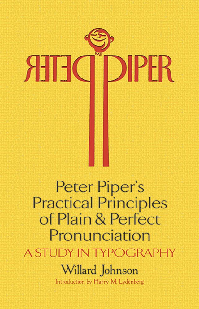 Peter Piper's Practical Principles of Plain and Perfect Pronunciation: A Study in Typography