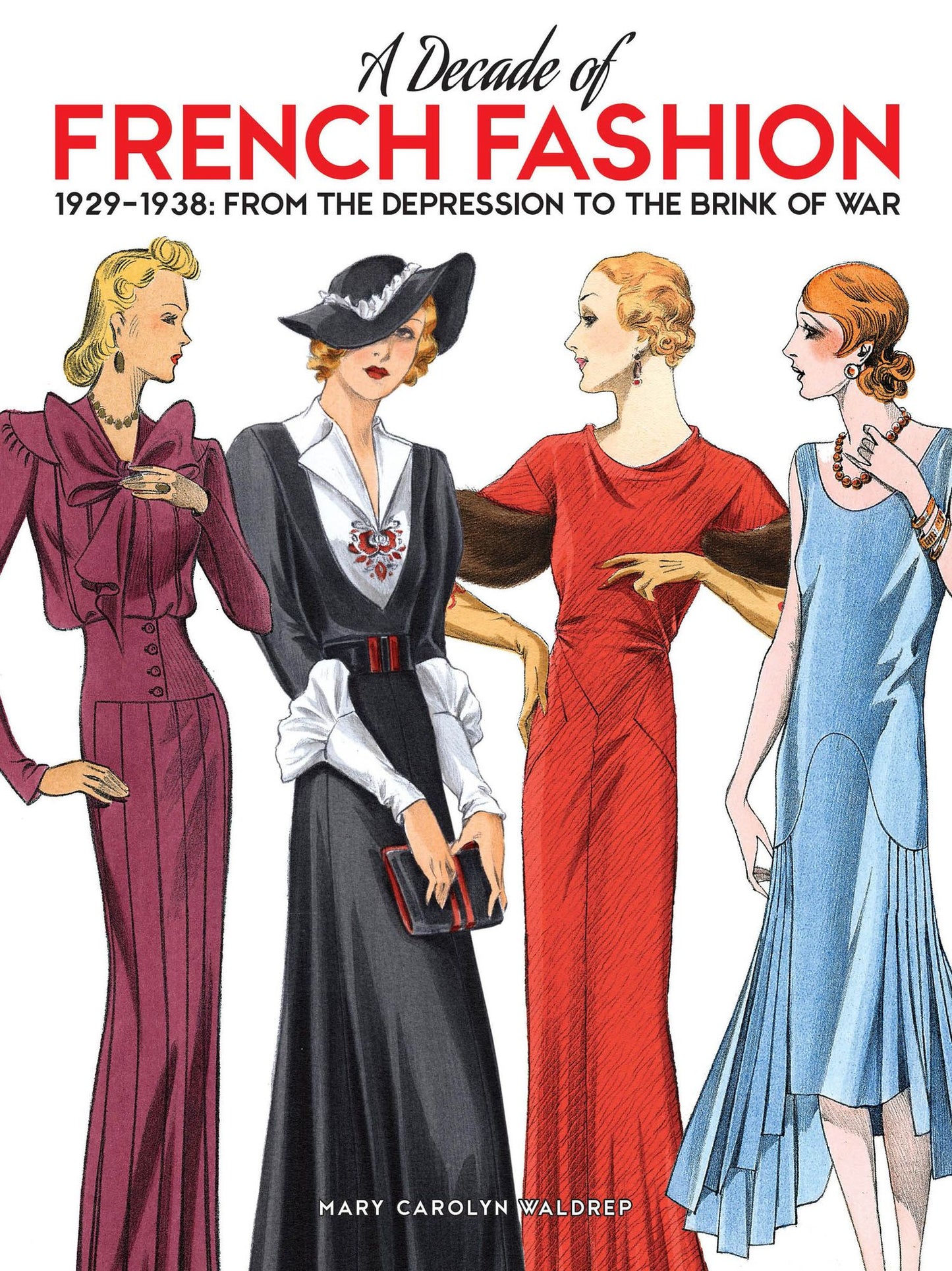 A Decade of French Fashion, 1929-1938: From the Depression to the Brink of War
