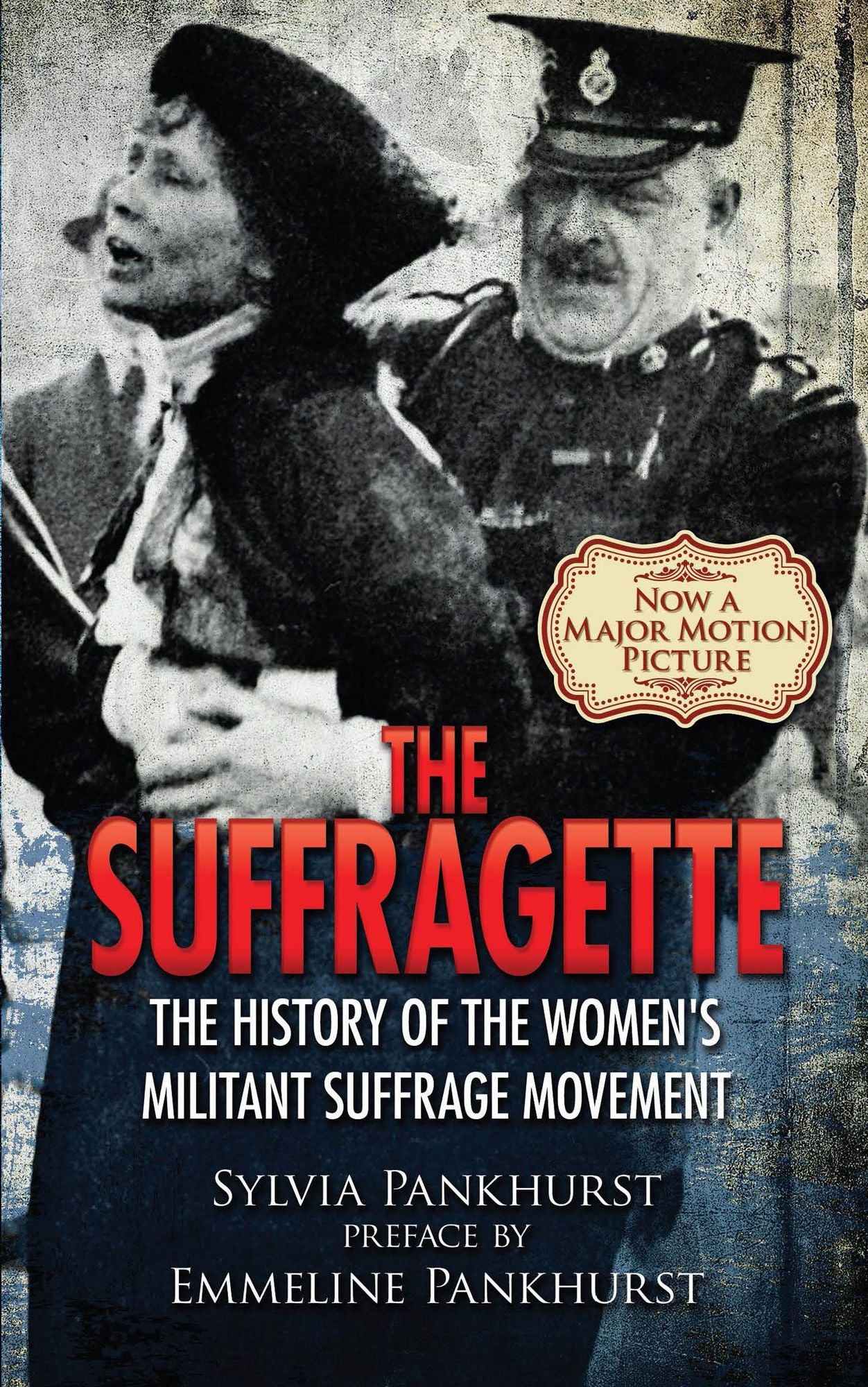The Suffragette: The History of the Women's Militant Suffrage Movement