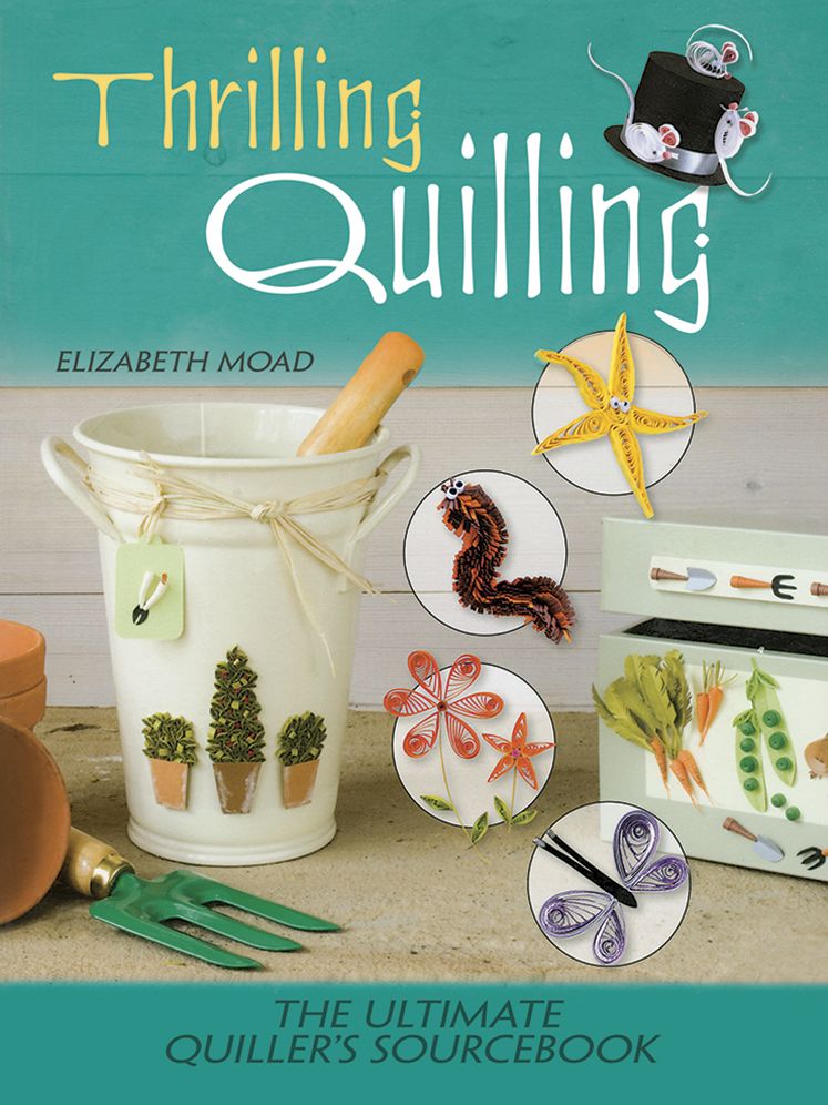 Thrilling Quilling: The Ultimate Quiller's Sourcebook