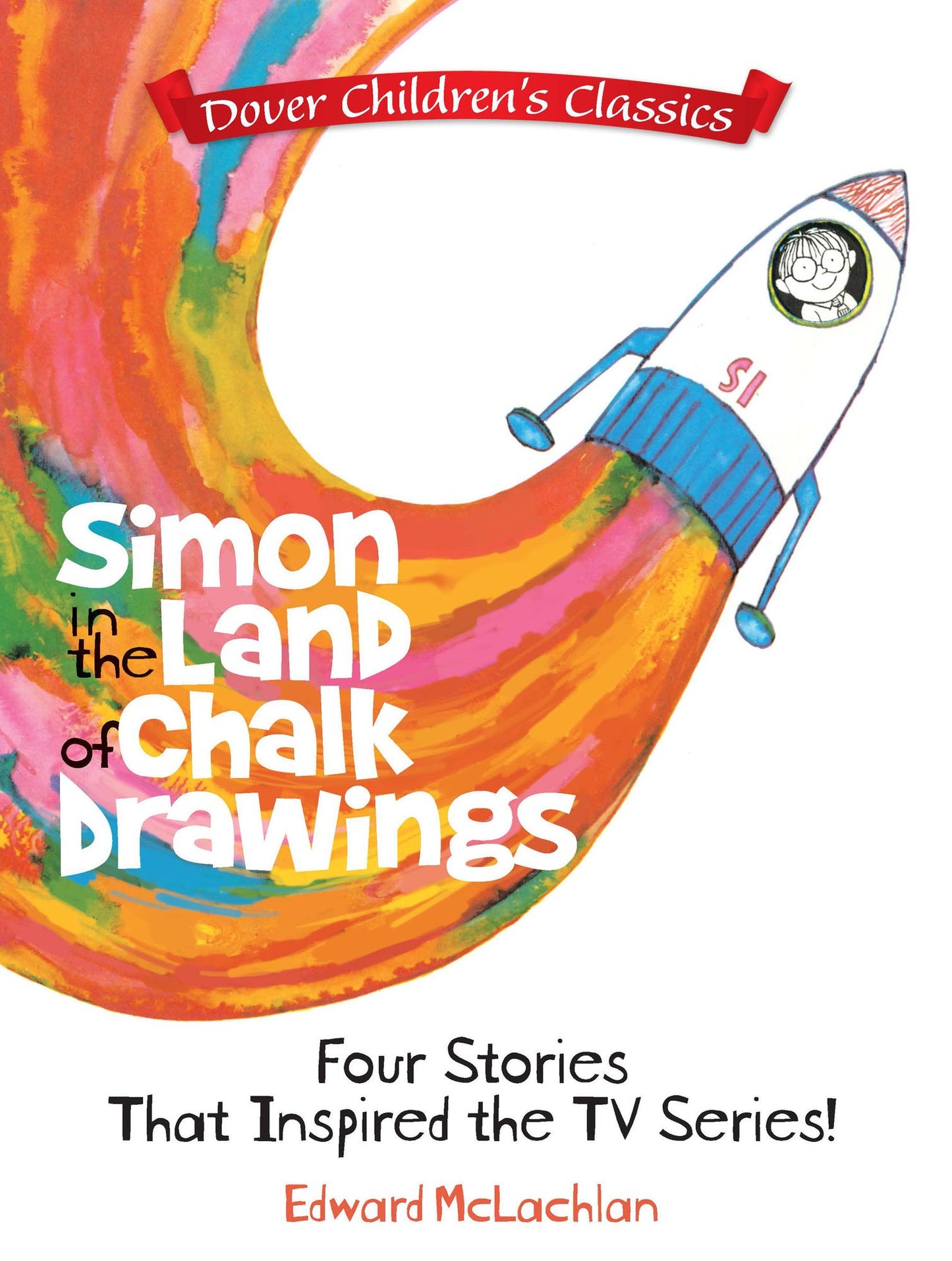 Simon in the Land of Chalk Drawings: Four Stories That Inspired the TV Series!