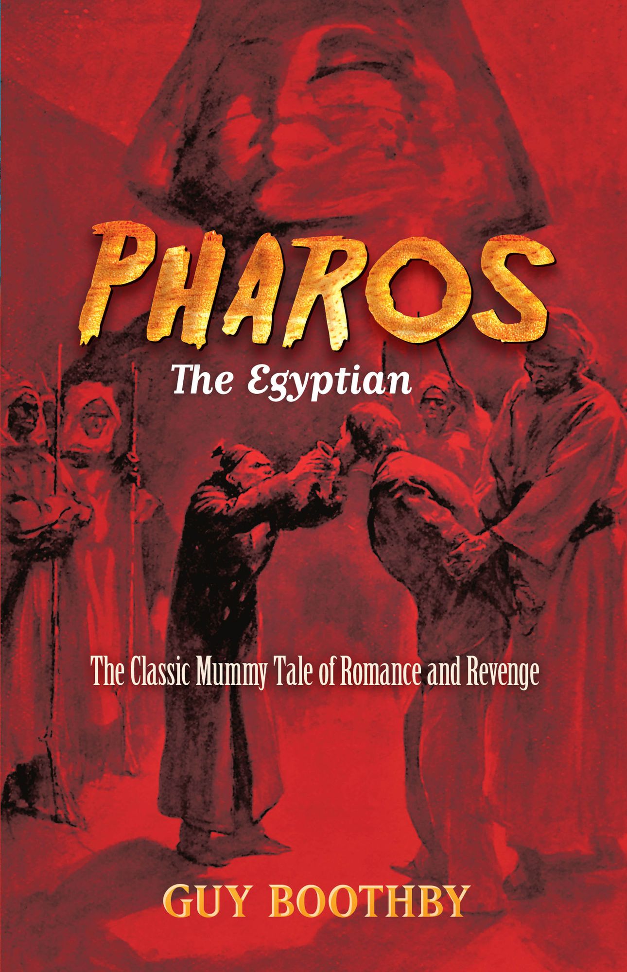 Pharos, the Egyptian: The Classic Mummy Tale of Romance and Revenge
