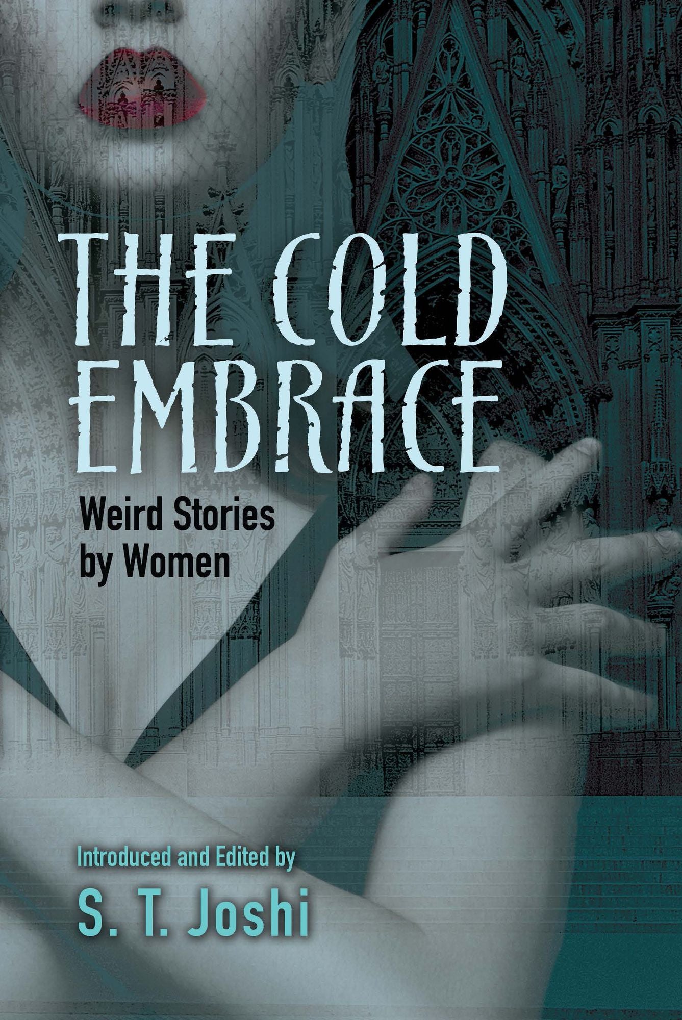 The Cold Embrace: Weird Stories by Women