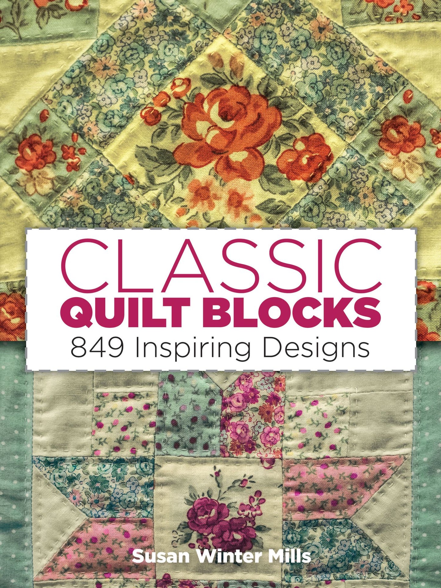 Classic Quilt Blocks: 849 Inspiring Designs