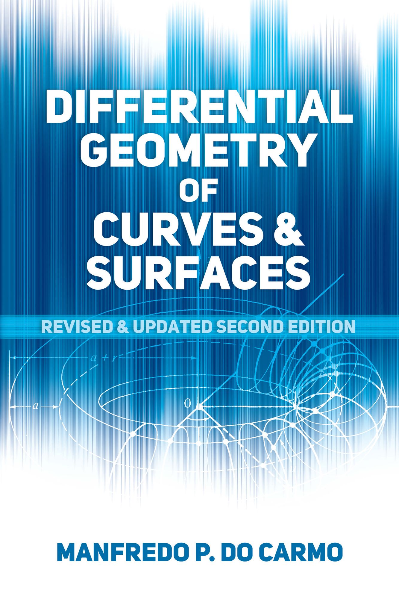 Differential Geometry of Curves and Surfaces: Revised and Updated Second Edition