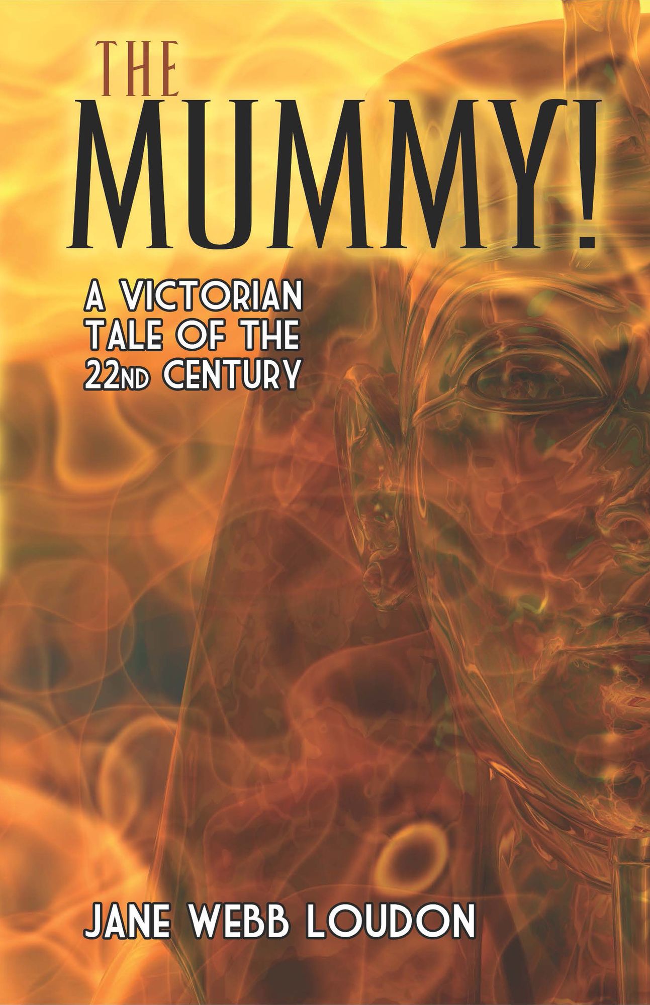 The Mummy!: A Victorian Tale of the 22nd Century