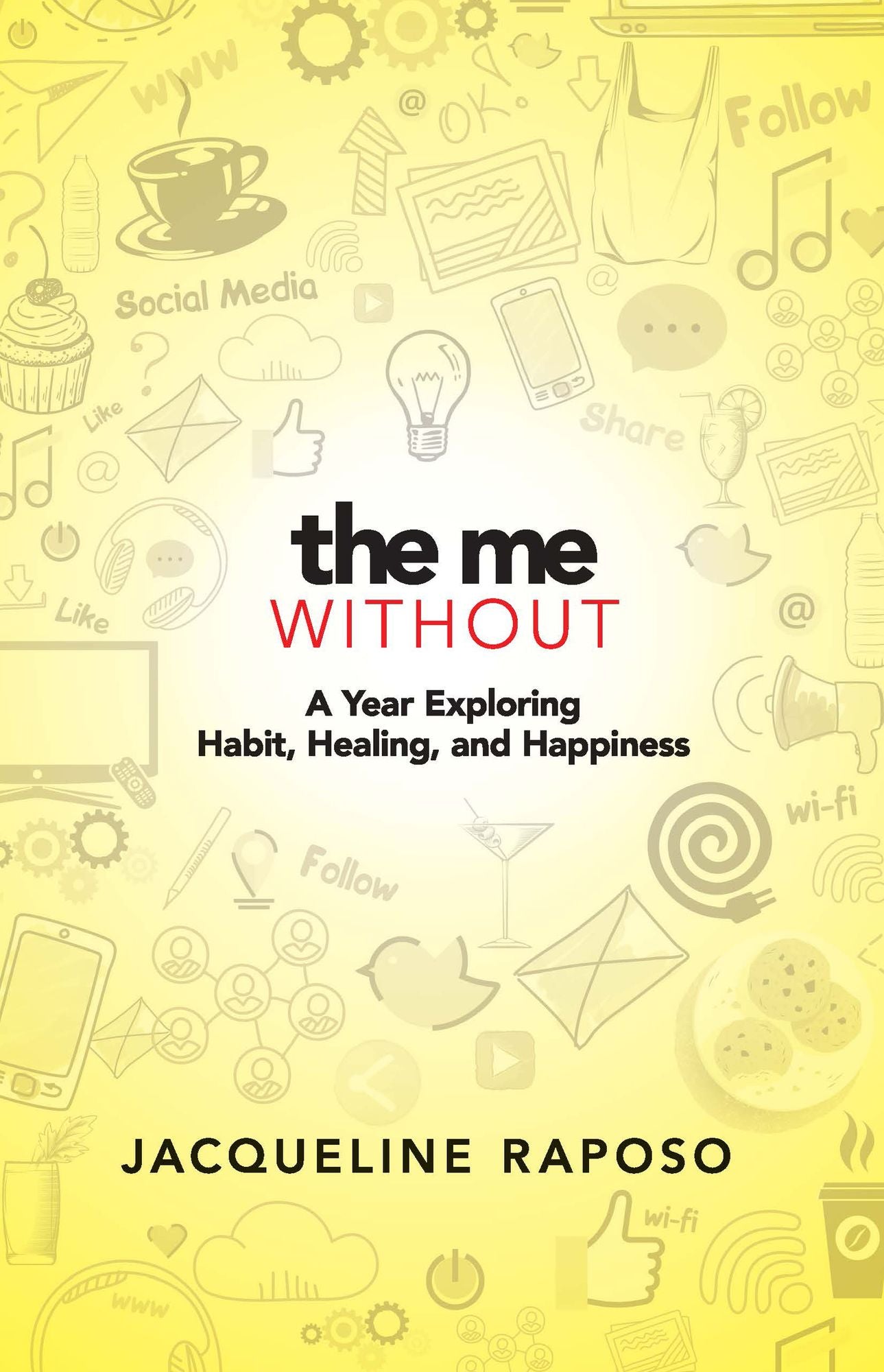 The Me, Without: My Year on an Elimination Diet of Modern Conveniences