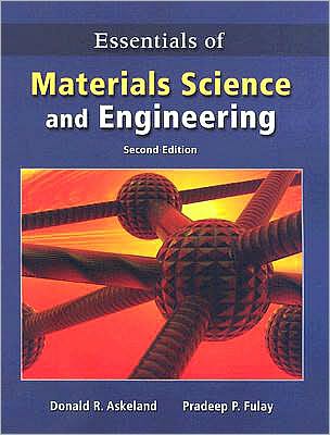 Essentials of Materials Science & Engineering