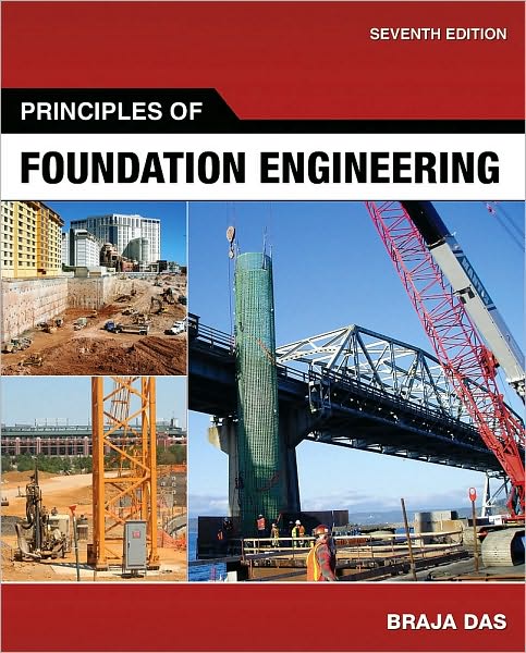 Principles of Foundation Engineering, 7th Edition