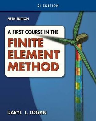 A First Course in the Finite Element Method, SI Version
