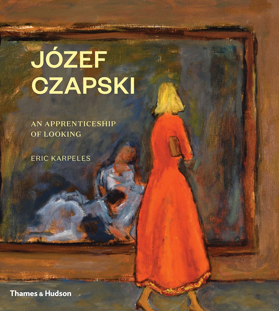 J¢zef Czapski : An Apprenticeship of Looking
