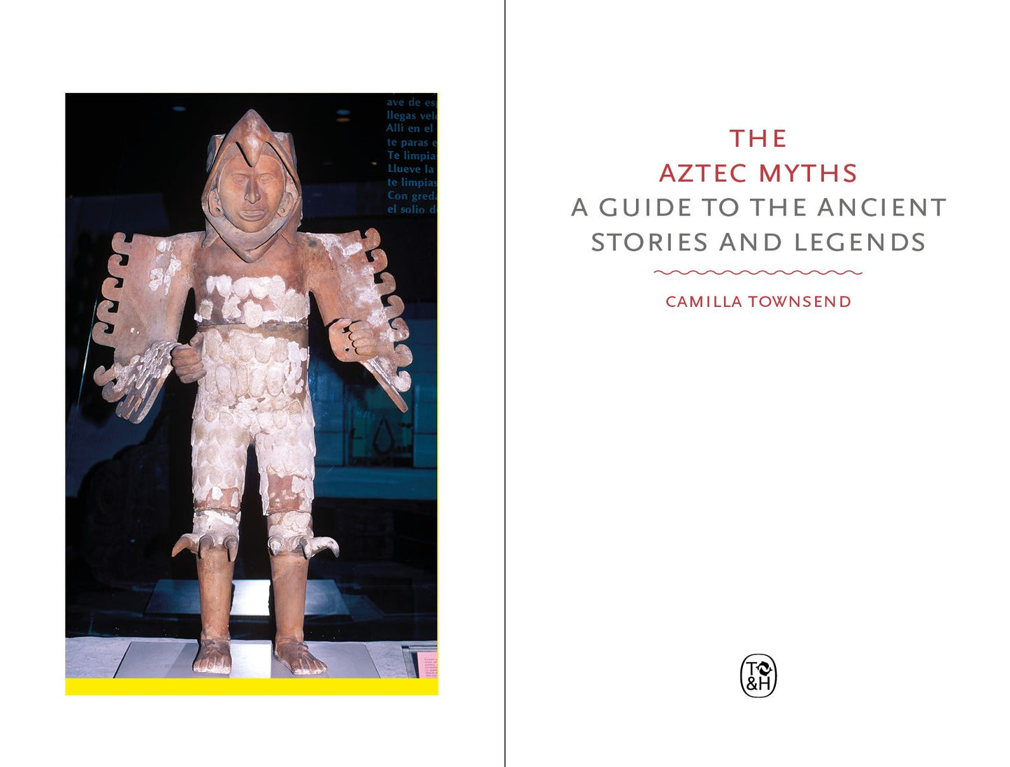 The Aztec Myths: A Guide to the Ancient Stories and Legends