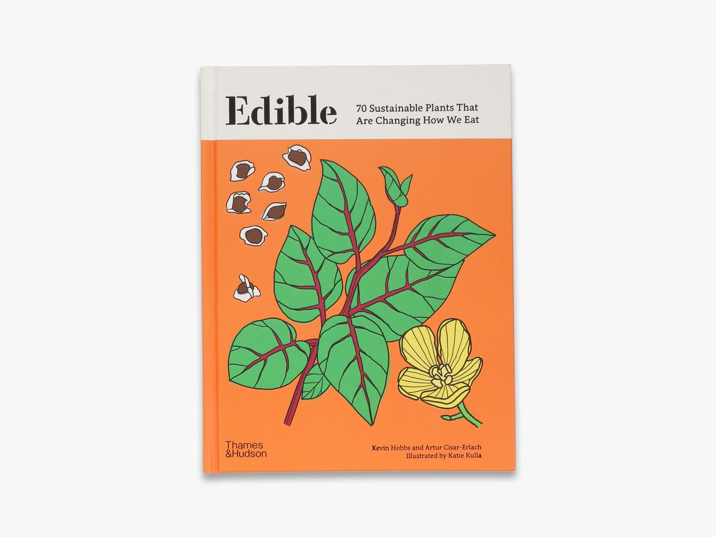 Edible: 70 Sustainable Plants That Are Changing How We Eat