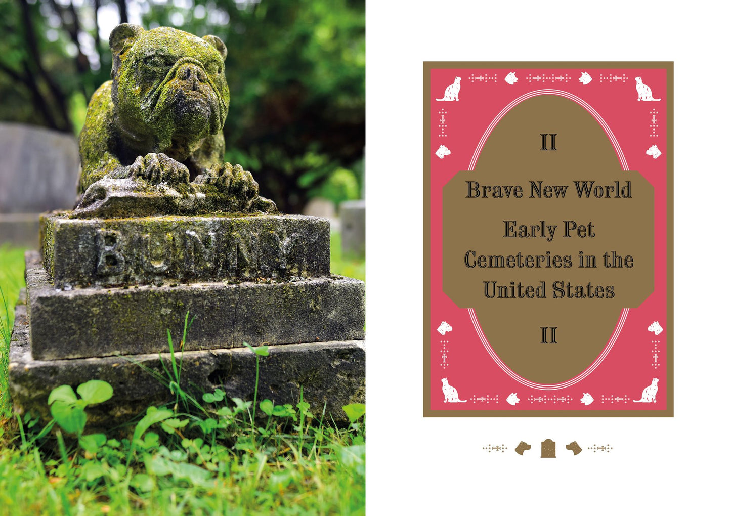 Faithful Unto Death: Pet cemeteries, animal graves and eternal devotion