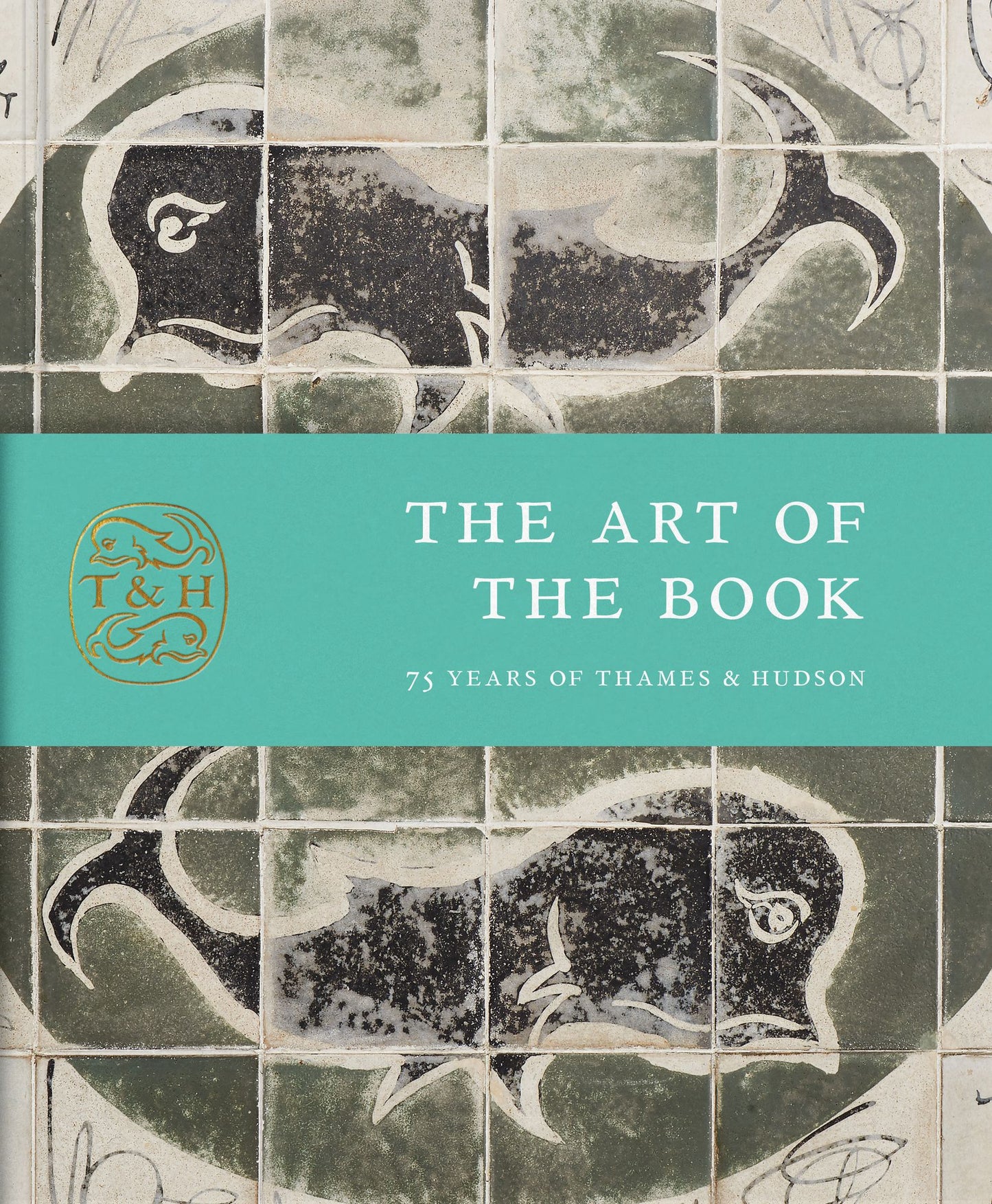 The Art of the Book: Seventy-Five Years of Thames & Hudson