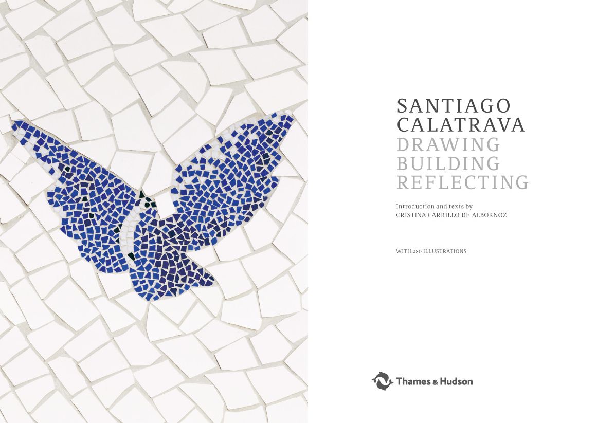 Santiago Calatrava: Drawing, Building, Reflecting