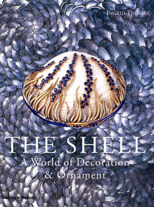 The Shell: A World of Decoration and Ornament
