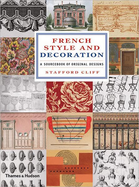 French Style and Decoration: A Sourcebook of Original Designs